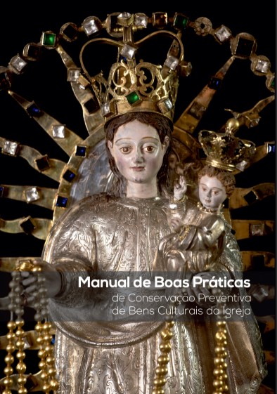 Manual de Boas Práticas de Conservação Preventiva de Bens Culturais da Igreja